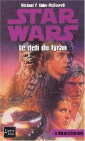 book cover of Star Wars, La crise de la Flotte noire : Le défi du tyran by Michael P. Kube-McDowell