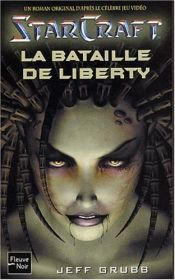 book cover of Starcraft, tome 1 : La Bataille de liberty by Jeff Grubb