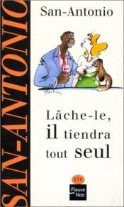 book cover of Lache le il tiendra tout seul by Frédéric Dard