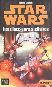 book cover of Les Chasseurs stellaires d’Adumar by Aaron Allston