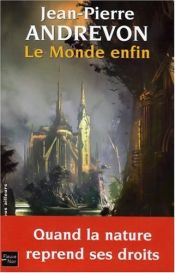 book cover of Le Monde enfin : Récits d'une fin du monde annoncée by Jean-Pierre Andrevon