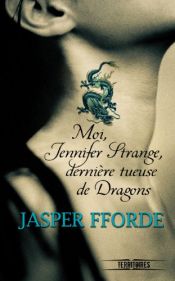 book cover of Moi, Jennifer Strange, dernière tueuse de dragons by Jasper Fforde