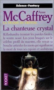 book cover of La transe du crystal, tome 1: La chanteuse crystal by Anne McCaffrey