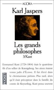 book cover of Les Grands Philosophes, tome 3 : Kant by Karl Jaspers