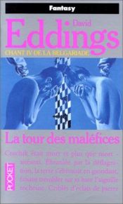 book cover of Chant IV de la Belgariade: La tour des maléfices by David Eddings