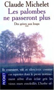 book cover of Les Palombes ne passeront plus (Des grives aux loups by Claude Michelet