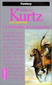 book cover of Les Derynis, tome 9 : La Trilogie des Magiciens 3 : Le triomphe des magiciens by Katherine Kurtz