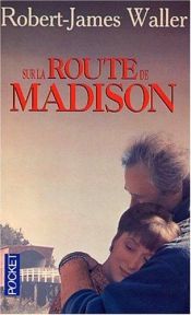 book cover of Sur la route de Madison by Robert James Waller