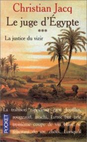 book cover of Le Judge d'Egypte: La Justice Du Vizir 3 (Le livre de poche) by Christian Jacq