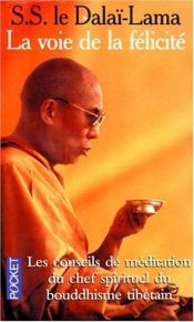 book cover of La voie de la félicité: conseils de méditation pour vivre le bouddhisme by Dalai Lama