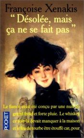 book cover of Désolée mais çà ne se fait pas by Françoise Xenakis