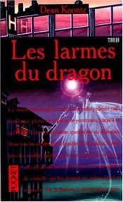 book cover of Les larmes du dragon by Dean Koontz
