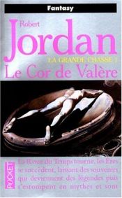 book cover of La Roue du Temps 03: Le Cor de Valère by Robert Jordan
