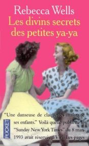 book cover of Les Divins Secrets des petites Ya-Ya by Rebecca Wells