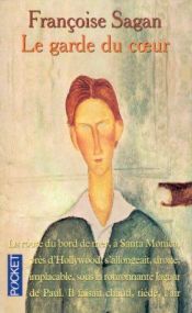 book cover of Le Garde Du Coeur by Françoise Sagan