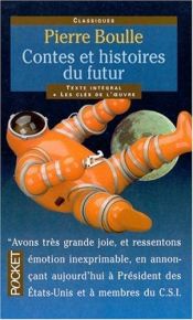 book cover of Contes et histoires du futur by Pierre Boulle