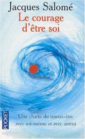 book cover of Le Courage d'être soi by Jacques Salomé