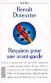 book cover of Requiem pour une avant-garde by Benoît Duteurtre