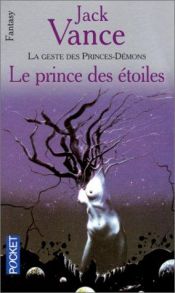 book cover of La Geste des Princes-Démons, Tome 1 : Le Prince des étoiles by Jack Vance