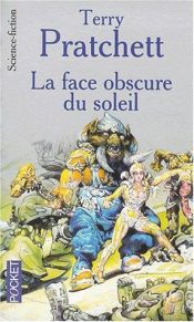 book cover of La Face Obscure du Soleil by Terry Pratchett