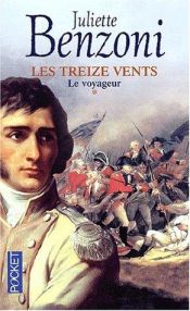 book cover of Les treize vents, tome 1 by Juliette Benzoni