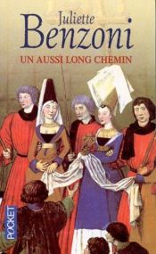 book cover of Un aussi long chemin by Juliette Benzoni