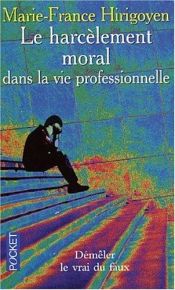 book cover of Le Harcèlement moral dans la vie professionnelle by Marie-France Hirigoyen