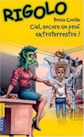 book cover of Rigolo, tome 20 : Ciel, encore un prof extraterrestre ! by Bruce Coville