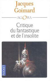 book cover of Critique du fantastique et de l'insolite by Jacques Goimard