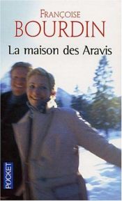 book cover of La maison des Aravis by Françoise Bourdin
