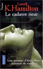 book cover of Anita Blake, Tome 2 : Le Cadavre rieur by Laurell K. Hamilton