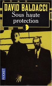 book cover of Sous haute protection by David Baldacci