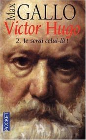 book cover of Victor Hugo - Este um sou eu! - Tomo II - 1844 - 1885 by Max Gallo