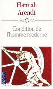 book cover of Condition de l'homme moderne by Hannah Arendt