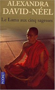 book cover of Le lama aux cinq sagesses by Alexandra David-Néel