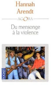book cover of Du mensonge à la violence : Essais de politique contemporaine by Hannah Arendt