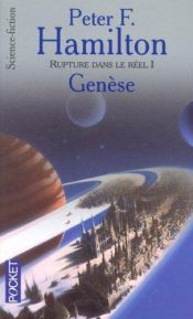 book cover of Rupture dans le réel 01: Génése by Peter F. Hamilton
