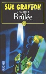 book cover of B comme brûlée by Sue Grafton