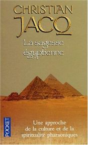book cover of La sagesse Egyptienne : Une approche de la culture et de la spiritualité pharaoniques by Christian Jacq