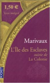 book cover of L'Ile aux esclaves suivie de La Colonie by Пьер Карле де Шамблен де Мариво
