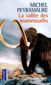 book cover of La vallée des mammouths by Michel Peyramaure