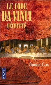 book cover of Le Code Da Vinci Décrypté by Simon Cox