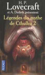 book cover of Légendes du mythe de Cthulhu, Tome 2 : La chose des ténèbres by H. P. Lovecraft