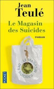 book cover of Le Magasin des Suicides voir si livre prêté à isa by Jean Teulé