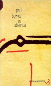 book cover of In absentia by Paul Bowles