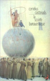 book cover of LA SOCIETE BUREAUCRATIQUE by Cornelius Castoriadis