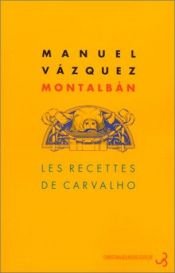 book cover of Las Recetas de Carvalho by Мануел Васкес Монталбан