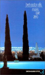 book cover of Moins que zéro by Bret Easton Ellis