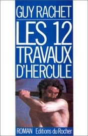 book cover of Les 12 travaux d'Hercule by Guy Rachet