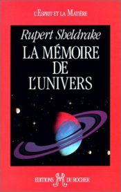 book cover of La Mémoire de l'Univers by Rupert Sheldrake